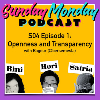 S04 Episode 1: Openness and Transparency with Bageur (@bersemesta)
