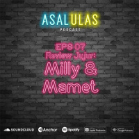 EPS 07: Review Jujur | Milly amp Mamet
