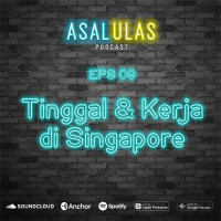 EPS 09: Tinggal amp Kerja di Singapore with @rahmadhanireyni