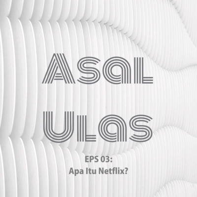 Asal Ulas - Podcast Indonesia