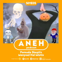 Aneh S1E5 - Pemuda Skeptis Menyoal Hal Mistis