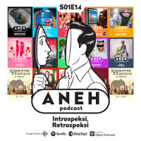 Aneh S1E14 - Introspeksi, Retrospeksi