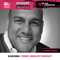 #13 UPGRADE (RO): Salim Ismail, Singularity University / XPRIZE / author “Exponential Organizations