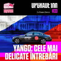 #33 YANGO, UBERUL RUSESC -> 4 top manageri globali răspund celor mai incomode întrebări și controverse legate de lansarea din România