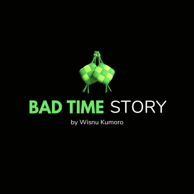 Bad Time Story By Wisnu Kumoro