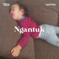 #11 NGABUBU - Kok Ngantuk
