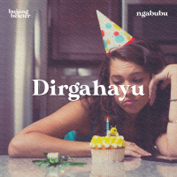 #17 NGABUBU - Dirgahayu