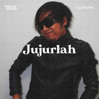 #04 - NGABUBU - Jujurlah