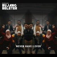 Bujang Beleter - Never Have I Ever