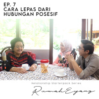 Ep. 07 Cara Lepas dari Hubungan Posesif, Relationship Starter Pack