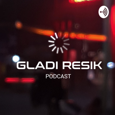 Gladi Resik Podcast