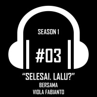 #03 - Selesai.Lalu?