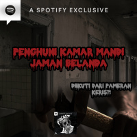 PENGHUNI KAMAR MANDI JAMAN BELANDA! - Podcast Bagi Horror