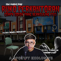 RUKO PERKANTORAN (Siapa Sosok Yang Berkeliking Itu?) - Podcast Bagi Horror