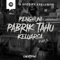PENGHUNI PABRIK TAHU KELUARGA (PART 6) by @Qwertyping | Podcast Bagi Horror