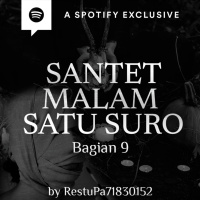 SANTET MALAM SATU SURO (PART 9) by Restu Wiraatmadja - Podcast Bagi Horror
