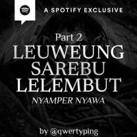 LEUWEUNG SAREBU LELEMBUT -NYAMPER NYAWA- (PART 2) - Podcast Bagi Horror