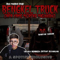 BENGKEL TRUCK (Apa Yang Mereka Inginkan?!) - Podcast Bagi Horror