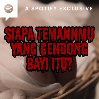 SIAPA TEMANMU YANG GENDONG BAYI ITU? - Podcast Bagi Horror