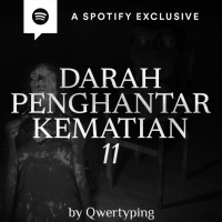DARAH PENGHANTAR KEMATIAN (PART 11) END by @Qwertyping | Podcast Bagi Horror