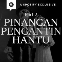 PINANGAN PENGANTIN HANTU (PART 2) - Podcast Bagi Horror