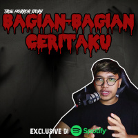 BAGIAN-BAGIAN CERITAKU - Podcast Bagi Horror