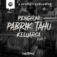 PENGHUNI PABRIK TAHU KELUARGA (PART 4) by @Qwertyping | Podcast Bagi Horror