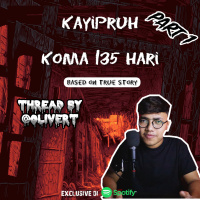 KAYIPRUH (KOMA 135 HARI) by @Olivert (PART 1) - Podcast Bagi Horror
