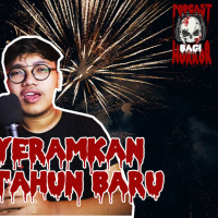 KISAH MENYERAMKAN DI MALAM TAHUN BARU - Podcast Bagi Horror