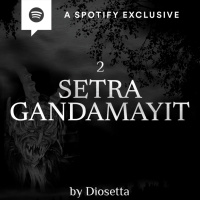 SETRA GANDAMAYIT (PART 2) by @Diosetta - Podcast Bagi Horror