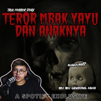 TEROR MBAK YAYU DAN ANAKNYA!! (Suara menangis itu terdengar memilukan...) - Podcast Bagi Horror