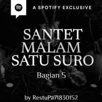 SANTET MALAM SATU SURO (PART 5) by Restu Wiraatmadja - Podcast Bagi Horror