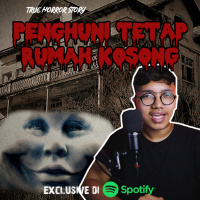 PENGHUNI TETAP RUMAH KOSONG - Podcast Bagi Horror