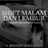 PILIH SHIFT MALAM ATAU LEMBUR?! - Podcast Bagi Horror