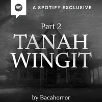 TANAH WINGIT 1994 (PART 2) by @Bacahorror - Podcast Bagi Horror