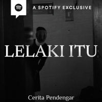 LELAKI ITU... - Podcast Bagi Horror