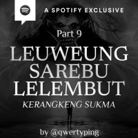 LEUWEUNG SAREBU LELEMBUT -KERANGKENG SUKMA- (PART 9) - Podcast Bagi Horror