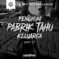 PENGHUNI PABRIK TAHU KELUARGA (PART 12) by @Qwertyping | Podcast Bagi Horror