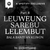 LEUWEUNG SAREBU LELEMBUT -BALA BANTUAN KLIWON- (PART 8) - Podcast Bagi Horror