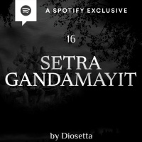 SETRA GANDAMAYIT (PART 16) END by @Diosetta - Podcast Bagi Horror