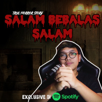 SALAM BERBALAS SALAM- Podcast Bagi Horror