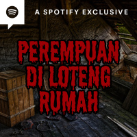 PEREMPUAN DI LOTENG RUMAH! - Podcast Bagi Horror