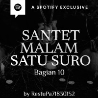 SANTET MALAM SATU SURO (PART 10) by Restu Wiraatmadja - Podcast Bagi Horror