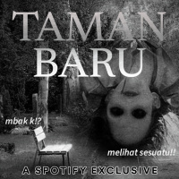 TAMAN BARU - Podcast Bagi Horror