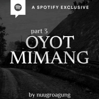 OYOT MIMANG (PART 3) by @Nuugroagung