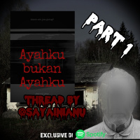 AYAHKU BUKAN AYAHKU by @Sayainianu (PART 1) - Podcast Bagi Horror