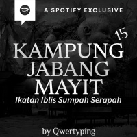 KAMPUNG JABANG MAYIT (PART 15) by @Qwertyping - Podcast Bagi Horror