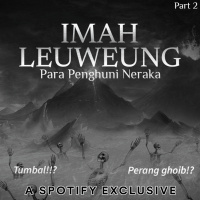 IMAH LEUWEUNG [PARA PENGHUNI NERAKA] PART 2 - Podcast Bagi Horror