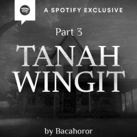 TANAH WINGIT 1994 (PART 3) by @Bacahorror - Podcast Bagi Horror