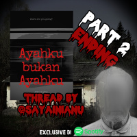 AYAHKU BUKAN AYAHKU by @Sayainianu (PART 2) ENDING - Podcast Bagi Horror